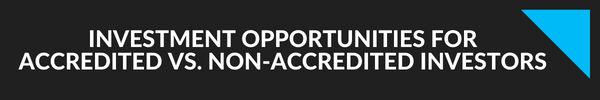 Investment Opportunities for Accredited vs. Non-Accredited Investors