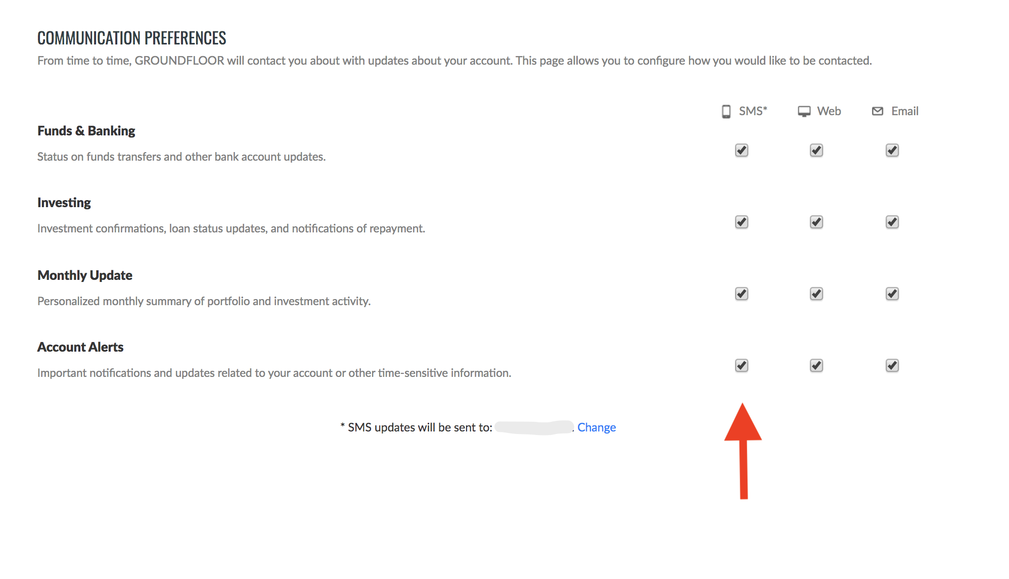 You may change when and how you receive notifications about your GROUNDFLOOR Investor Account.