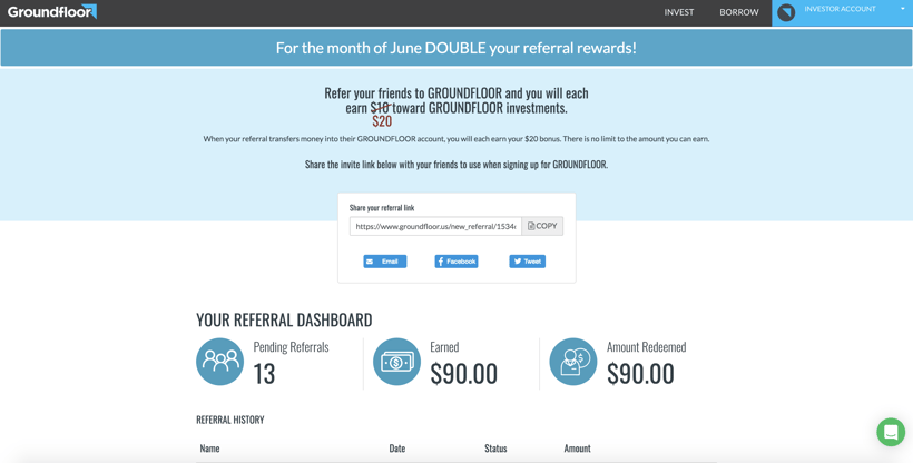 Use your unique referral link to help spread the word about GROUNDFLOOR and earn $10 for each referral.